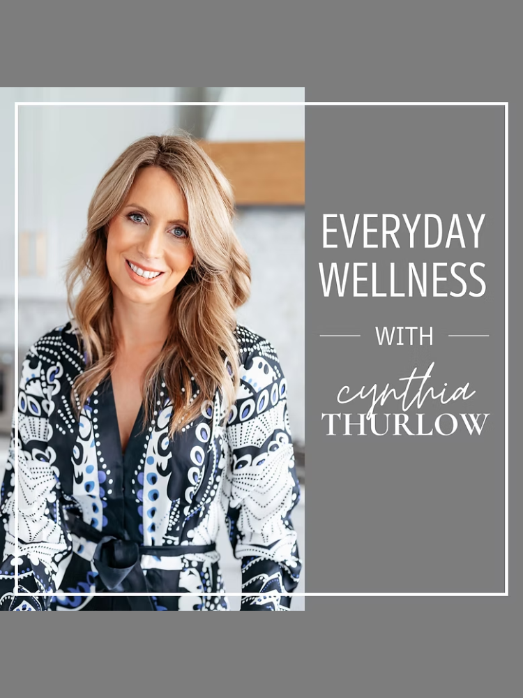 Woman smiling, wearing a patterned blouse, next to text: "Everyday Wellness with Cynthia Thurlow".