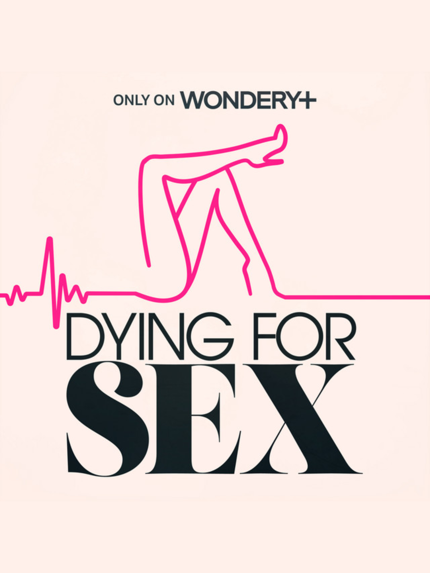 Podcast cover for "Dying for Sex" featuring stylized pink line art of crossed legs resembling a heartbeat line, with text "Only on Wondery+.