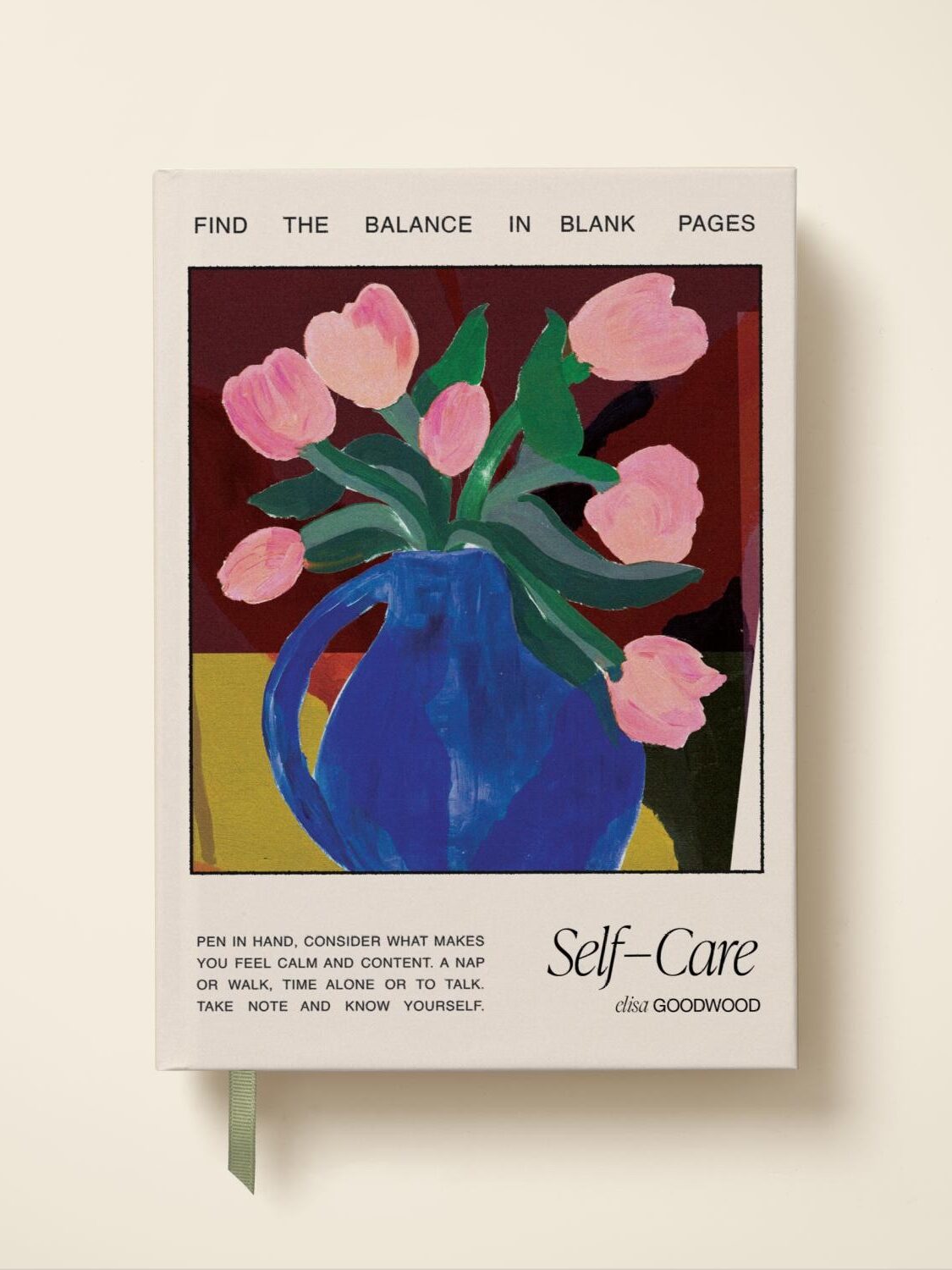 A journal with a cover featuring a painting of pink tulips in a blue vase and the words “Find the Balance in Blank Pages” and “Self-Care” by Elsa Goodwood.