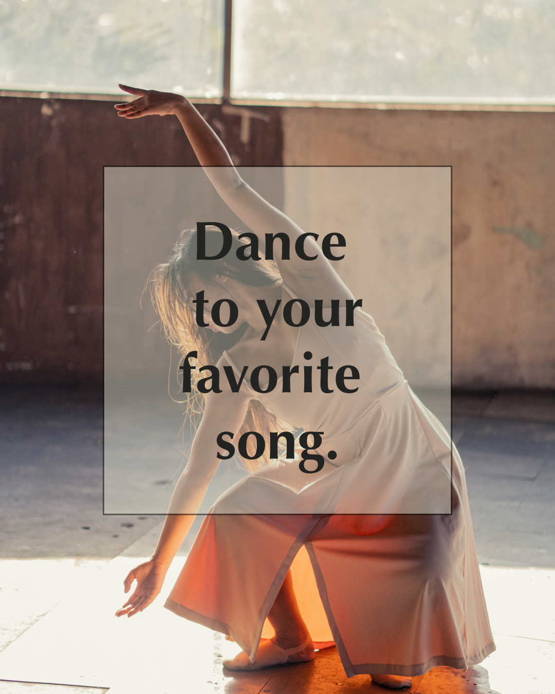 A woman in a light dress dances gracefully in a sunlit room, with the words "Dance to your favorite song." overlaid in the center.