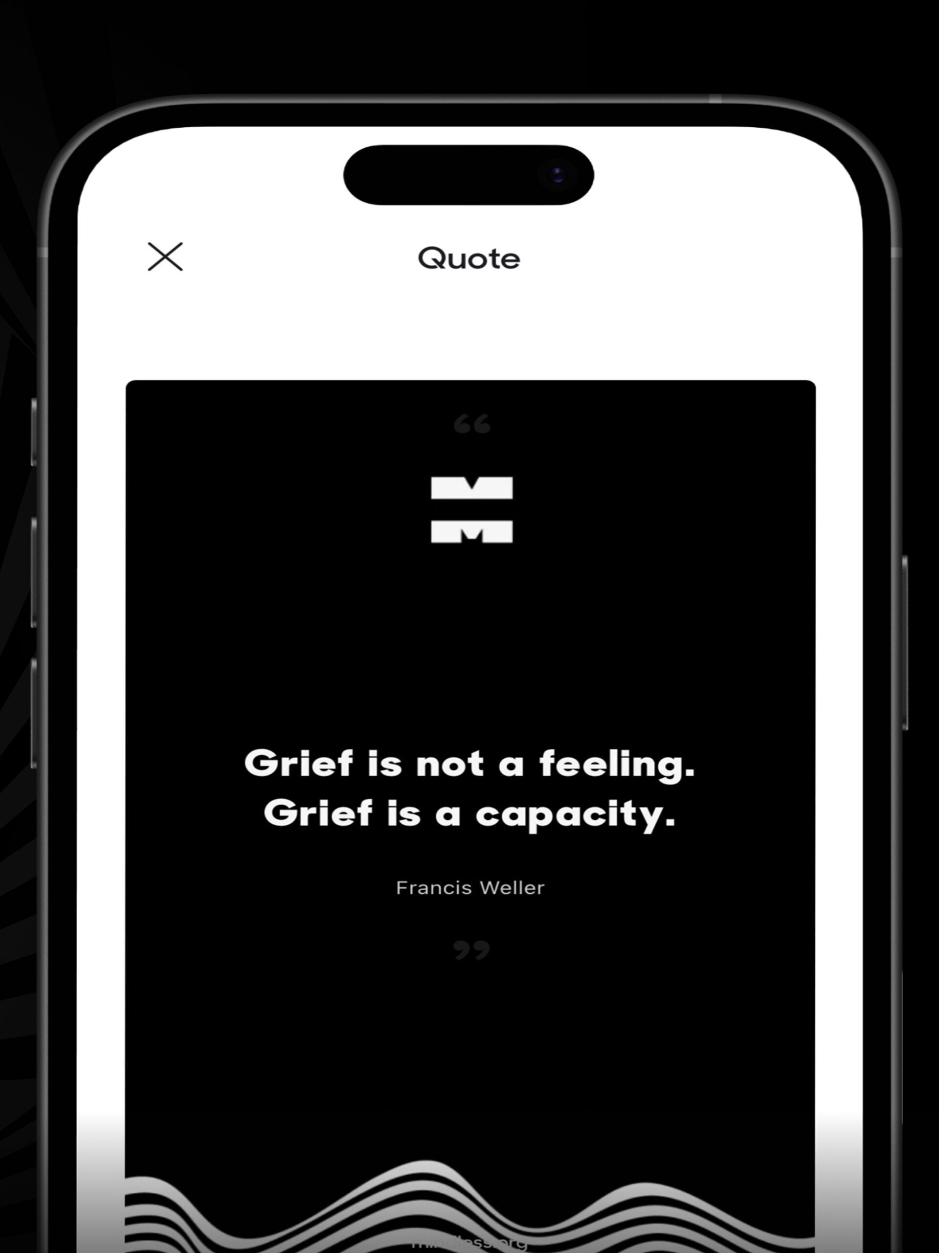 A smartphone screen displays a quote: "Grief is not a feeling. Grief is a capacity." attributed to Francis Weller, on a black background.